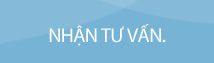 Nhận tư vấn.
